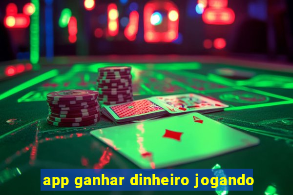 app ganhar dinheiro jogando